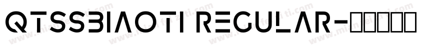 QTsSbiaoti Regular字体转换